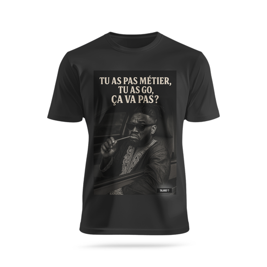 Tu as pas métier et tu as go 2